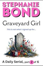 Book cover for "Graveyard Girl: Part 2" by Stephanie Bond