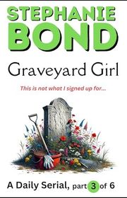 Book cover for "Graveyard Girl: Part 3" by Stephanie Bond