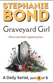 Book cover for "Graveyard Girl, Part 4" by Stephanie Bond