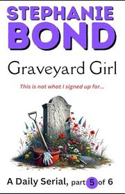 Book cover for "Graveyard Girl, Part 5" by Stephanie Bond