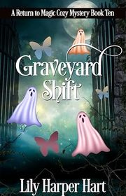 Book cover for "Graveyard Shift" by Lily Harper Hart