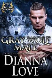 Book cover for "Gray Wolf Mate" by Dianna Love
