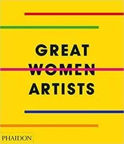 Book cover for "Great Women Artists" by Phaidon