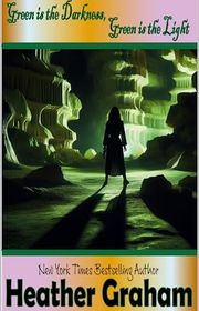 Book cover for "Green is the Darkness, Green is the Light" by Heather Graham