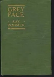 Book cover for "Grey Face" by Sax Rohmer
