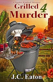 Book cover for "Grilled 4 Murder" by JC Eaton