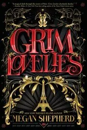 Book cover for "Grim Lovelies" by Megan Shepherd