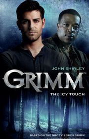 Book cover for "Grimm: The Icy Touch" by John Shirley