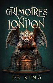 Book cover for "Grimoires of London 3" by DB King