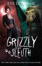 Book cover for "Grizzly Sleuth" by Eve Langlais