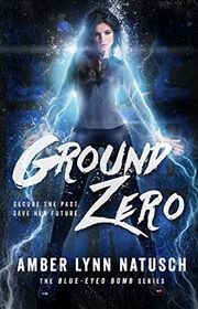 Book cover for "Ground Zero" by Amber Lynn Natusch