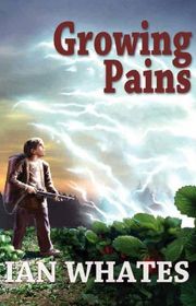 Book cover for "Growing Pains" by Ian Whates
