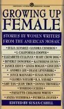 Book cover for "Growing Up Female: Stories By Women Writers From the American Mosaic"