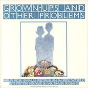 Grown-Ups and Other Problems