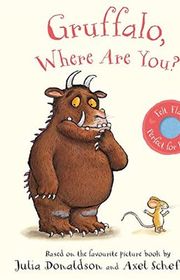 Book cover for "Gruffalo, Where Are You?" by Julia Donaldson & Axel Scheffler
