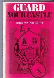 Book cover for "Guard Your Castle" by John Wainwright