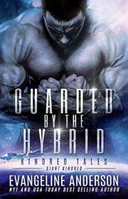 Book cover for "Guarded by the Hybrid" by Evangeline Anderson