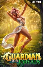 Book cover for "Guardian of the Dryads" by Eric Vall