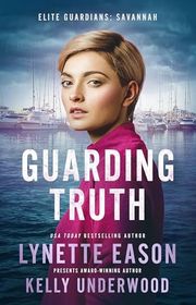Book cover for "Guarding Truth" by Lynette Eason