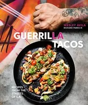 Book cover for "Guerrilla Tacos" by Wesley Avila