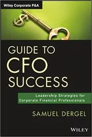 Book cover for "Guide to CFO Success" by Samuel Dergel