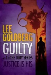 Book cover for "Guilty" by Lee Goldberg