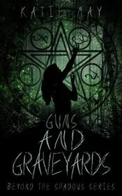 Book cover for "Guns and Graveyards" by Katie May