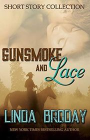 Book cover for "Gunsmoke and Lace" by Linda Broday