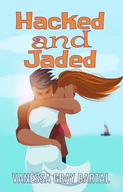Book cover for "Hacked and Jaded" by Vanessa Gray Bartal