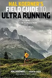Book cover for "Hal Koerner's Field Guide to Ultrarunning" by Hal Koerner