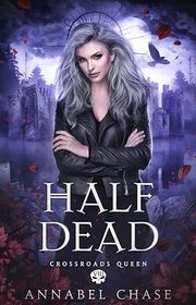 Book cover for "Half Dead" by Annabel Chase