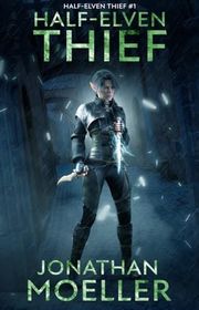 Book cover for "Half-Elven Thief" by Jonathan Moeller