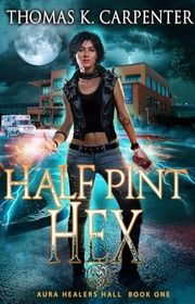 Book cover for "Half Pint Hex" by Thomas K Carpenter
