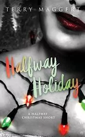 Book cover for "Halfway Holiday: A Halfway Witchy Holiday Short" by Terry Maggert
