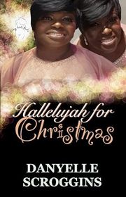Book cover for "Hallelujah For Christmas" by Danyelle Scroggins