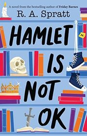 Book cover for "Hamlet is Not OK" by RA Spratt
