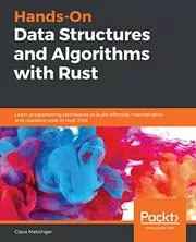 Book cover for "Hands-On Data Structures and Algorithms with Rust" by Claus Matzinger