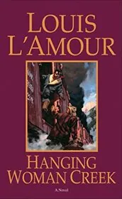 Book cover for "Hanging Woman Creek" by Louis LAmour