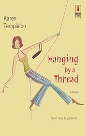 Book cover for "Hanging by a Thread" by Karen Templeton