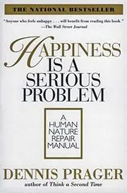 Book cover for "Happiness Is a Serious Problem"