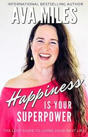 Book cover for "Happiness Is Your Superpower" by Ava Miles