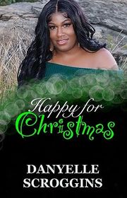Book cover for "Happy For Christmas" by Danyelle Scroggins