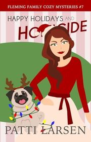 Book cover for "Happy Holidays and Homicide" by Patti Larsen