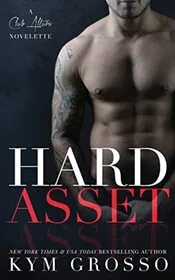 Book cover for "Hard Asset:" by Kym Grosso