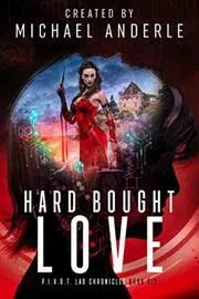 Book cover for "Hard Bought Love" by Michael Anderle
