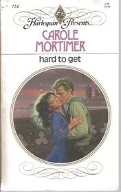 Book cover for "Hard To Get" by Carole Mortimer