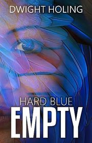 Book cover for "Hard Blue Empty" by Dwight Holing