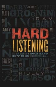 Book cover for "Hard Listening: The Greatest Rock Band Ever (of Authors) Tells All"