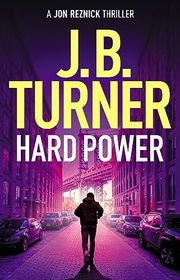 Book cover for "Hard Power" by JB Turner