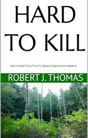 Book cover for "Hard to Kill" by Robert J Thomas